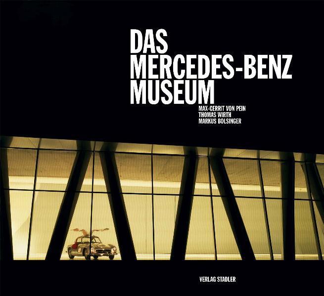 Cover: 9783797705228 | Das Mercedes-Benz Museum | Max-Gerrit von Pein (u. a.) | Buch | 240 S.