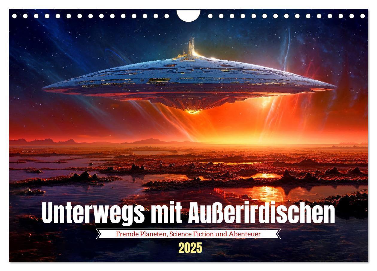 Cover: 9783383863448 | Unterwegs mit Außerirdischen (Wandkalender 2025 DIN A4 quer),...