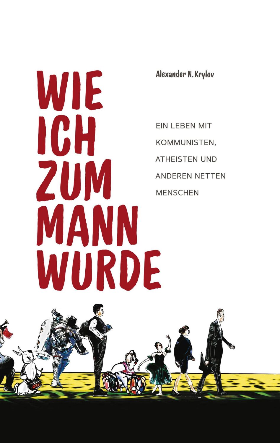 Cover: 9783863572754 | Wie ich zum Mann wurde | Alexander N. Krylov | Buch | 200 S. | Deutsch