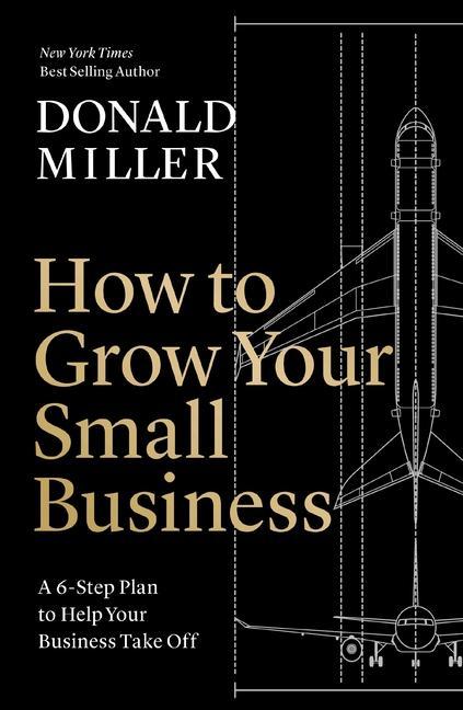 Cover: 9781400226955 | How to Grow Your Small Business | Donald Miller | Buch | Englisch