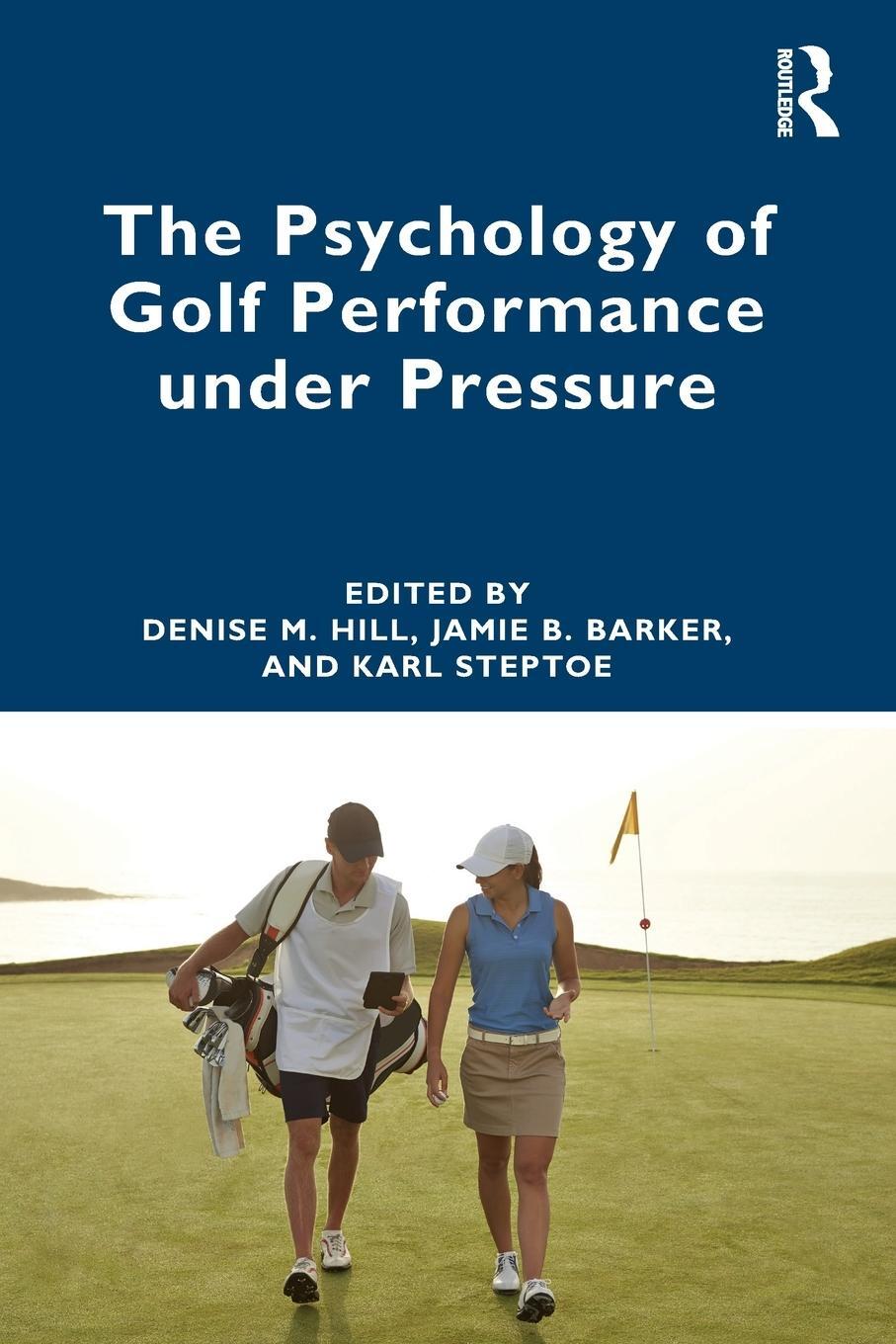 Cover: 9781032289014 | The Psychology of Golf Performance under Pressure | Karl Steptoe