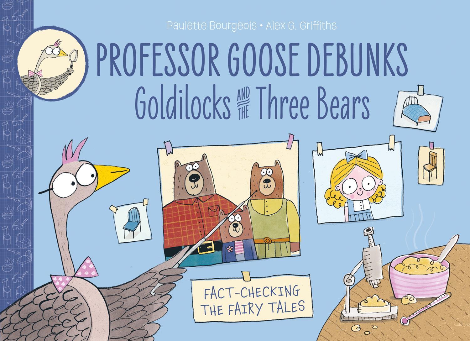 Cover: 9781915395023 | Professor Goose Debunks Goldilocks and the Three Bears | Bourgeois