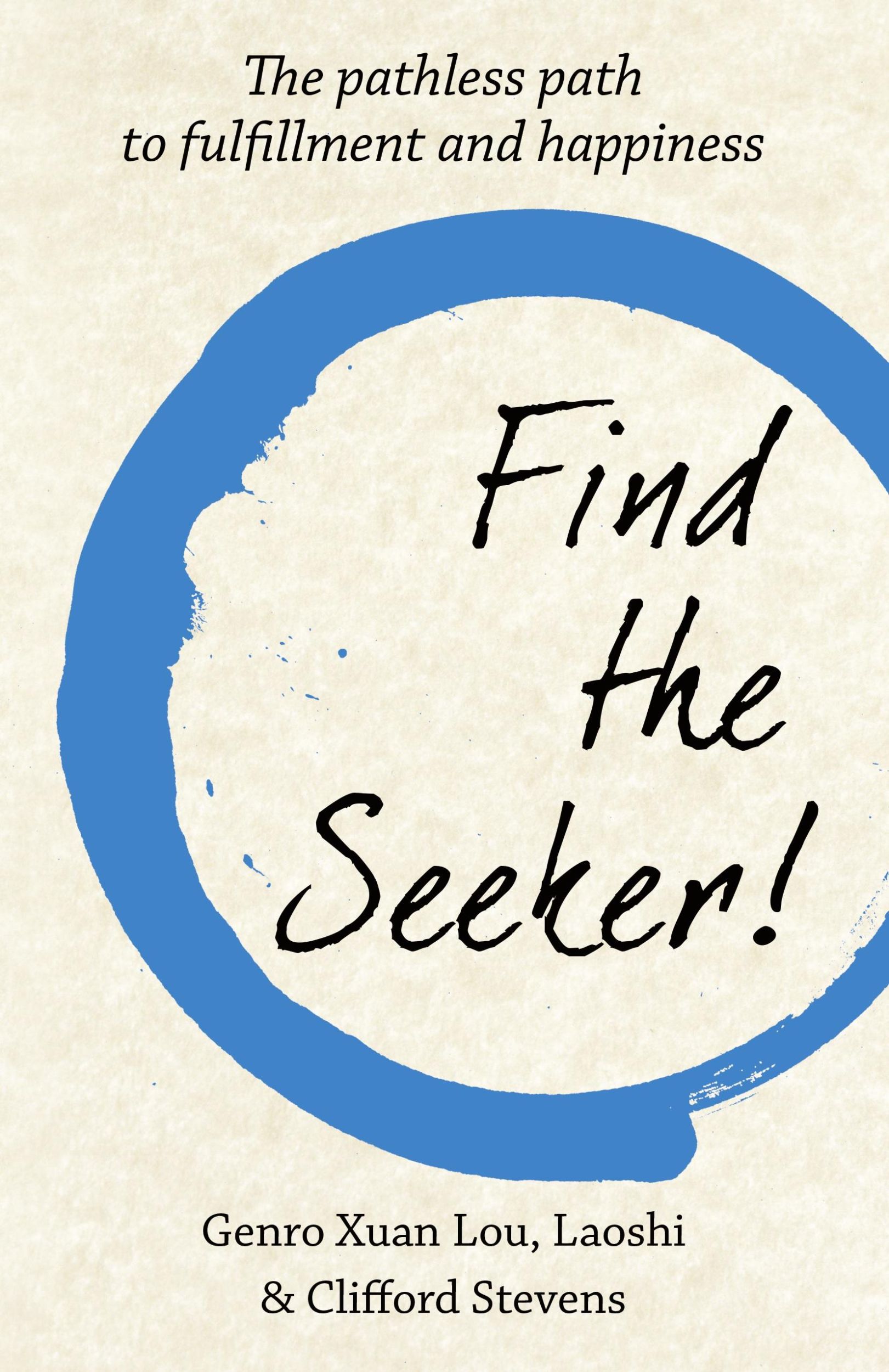 Cover: 9781619848566 | Find The Seeker! | The pathless path to fulfillment and happiness