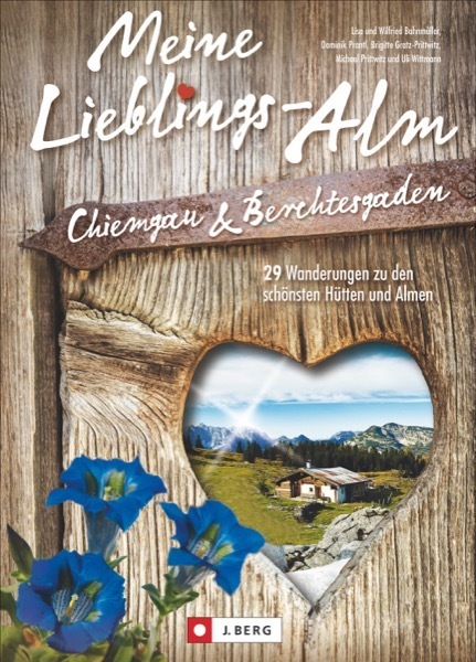 Cover: 9783862462872 | Meine Lieblings-Alm, Chiemgau &amp; Berchtesgaden | Bahnmüller | Buch