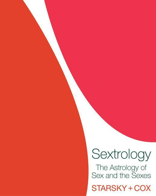 Cover: 9780060586317 | Sextrology | The Astrology of Sex and the Sexes | Starsky and Cox