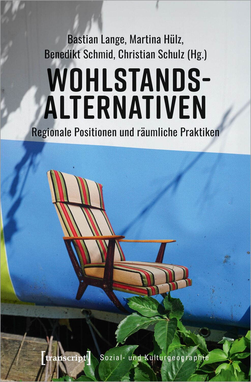 Cover: 9783837670479 | Wohlstandsalternativen | Regionale Positionen und räumliche Praktiken