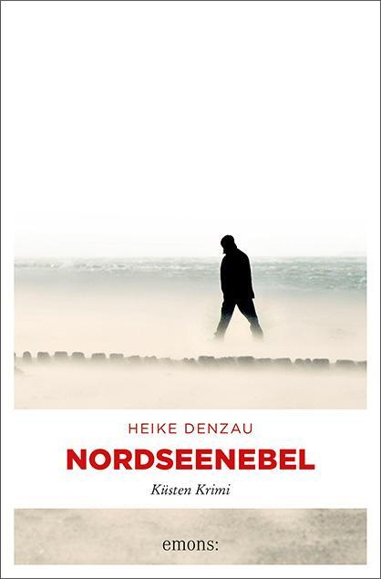 Cover: 9783740805012 | Nordseenebel | Küsten Krimi | Heike Denzau | Taschenbuch | 320 S.