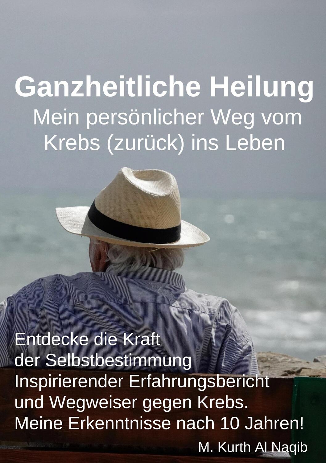 Cover: 9783758365423 | Ganzheitliche Heilung. Mein persönlicher Weg vom Krebs (zurück) ins...