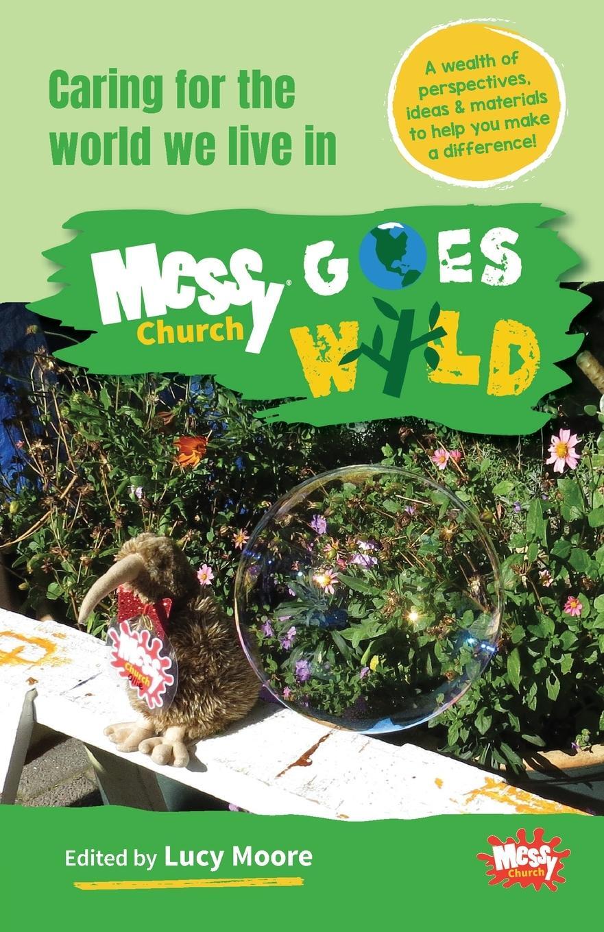 Cover: 9781800390096 | Messy Church Goes Wild | Caring for the world we live in | Lucy Moore