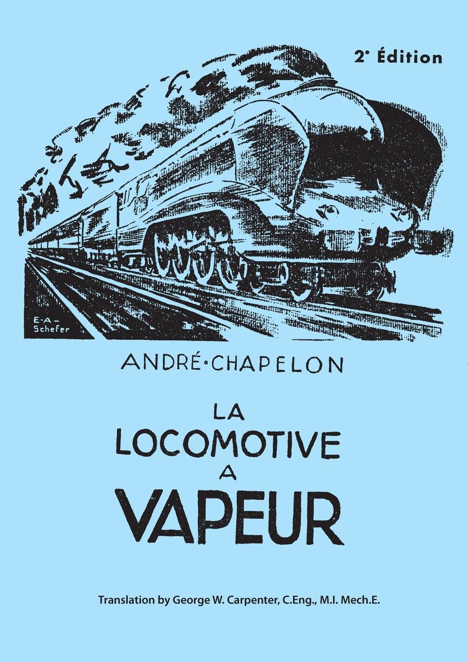 Cover: 9780953652303 | La Locomotive a Vapeur | Andre Chapelon | Taschenbuch | Paperback