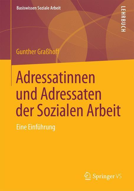 Cover: 9783658095666 | Adressatinnen und Adressaten der Sozialen Arbeit | Eine Einführung