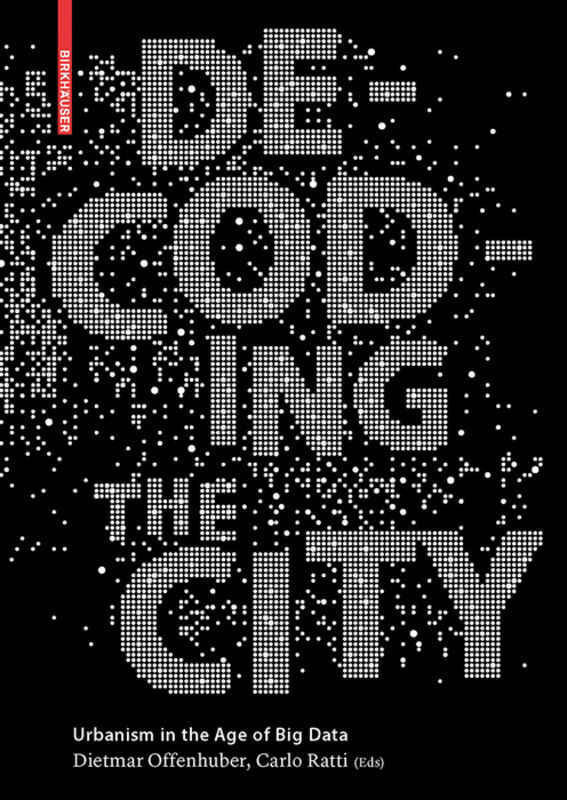 Cover: 9783038215974 | Decoding the City | Urbanism in the Age of Big Data | Buch | 192 S.