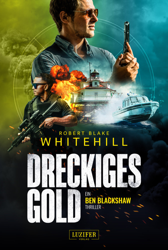 Cover: 9783958356238 | DRECKIGES GOLD | Thriller | Robert Blake Whitehill | Taschenbuch