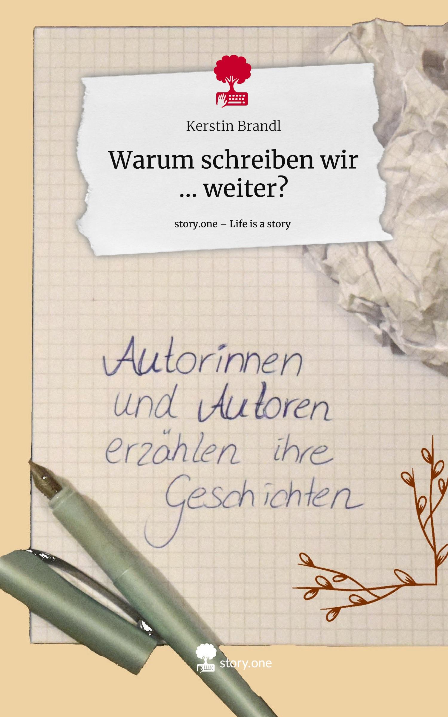 Cover: 9783711574930 | Warum schreiben wir ... weiter?. Life is a Story - story.one | Brandl