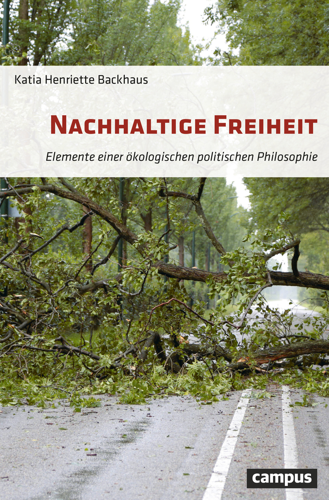 Cover: 9783593511665 | Nachhaltige Freiheit | Katia Henriette Backhaus | Taschenbuch | 396 S.