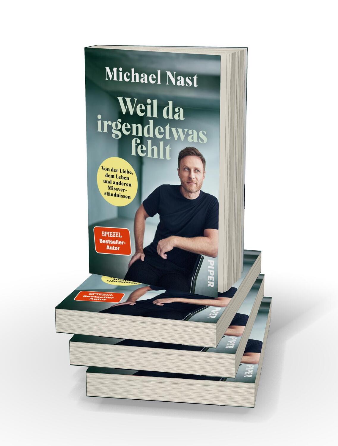 Bild: 9783492065306 | Weil da irgendetwas fehlt | Michael Nast | Taschenbuch | 288 S. | 2024