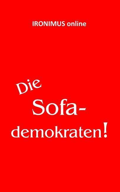 Cover: 9783732290444 | Die Sofademokraten | Anna Arnheiter (u. a.) | Taschenbuch | Paperback