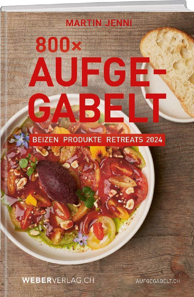 Cover: 9783038185031 | 800 Mal Aufgegabelt | Beizen, Produkte, Retreats 2024 | Martin Jenni