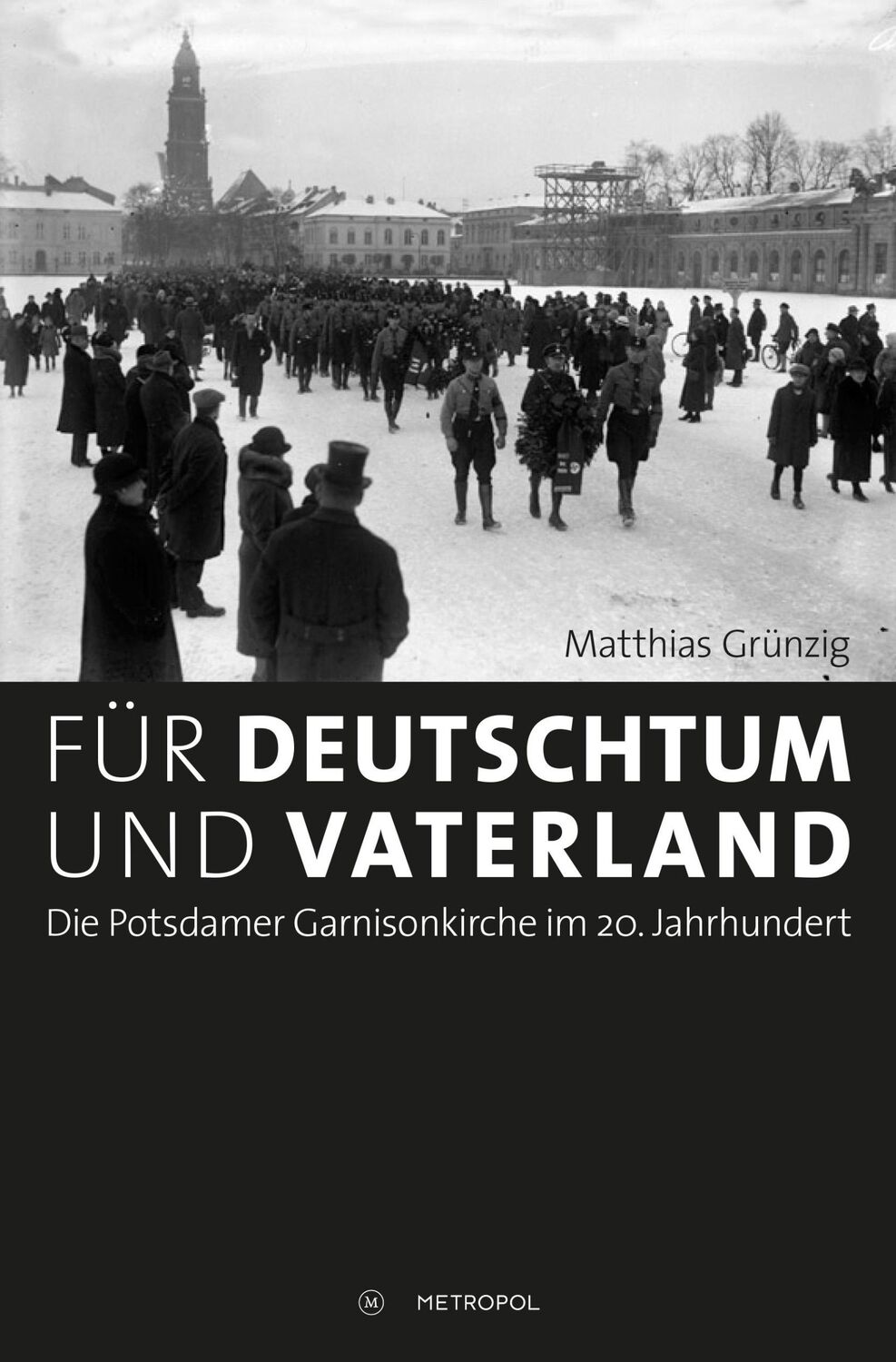 Cover: 9783863312961 | Für Deutschtum und Vaterland | Matthias Grünzig | Taschenbuch | 383 S.