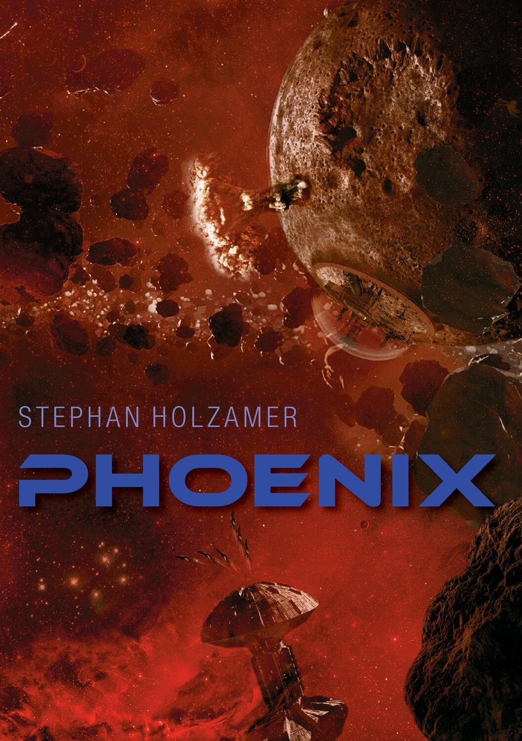 Cover: 9783739290768 | Phoenix | Stephan Holzamer | Taschenbuch | Paperback | Deutsch | 2015