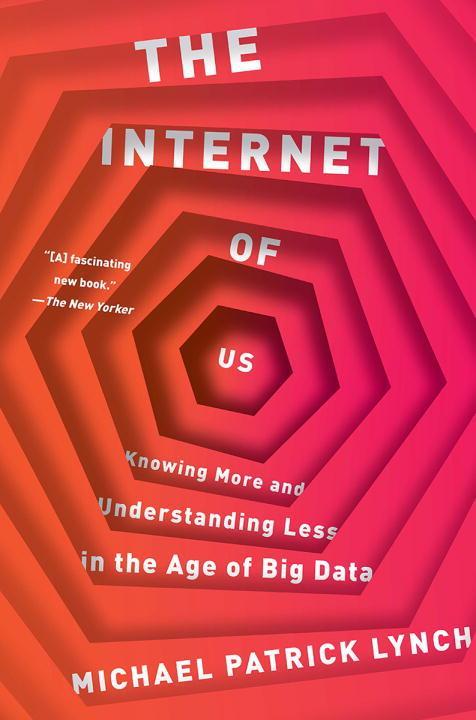 Cover: 9781631492778 | The Internet of Us: Knowing More and Understanding Less in the Age...