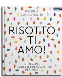 Cover: 9783766724106 | Risotto, ti amo! | 101 Rezepte der besten Köche der Welt | Riso Gallo