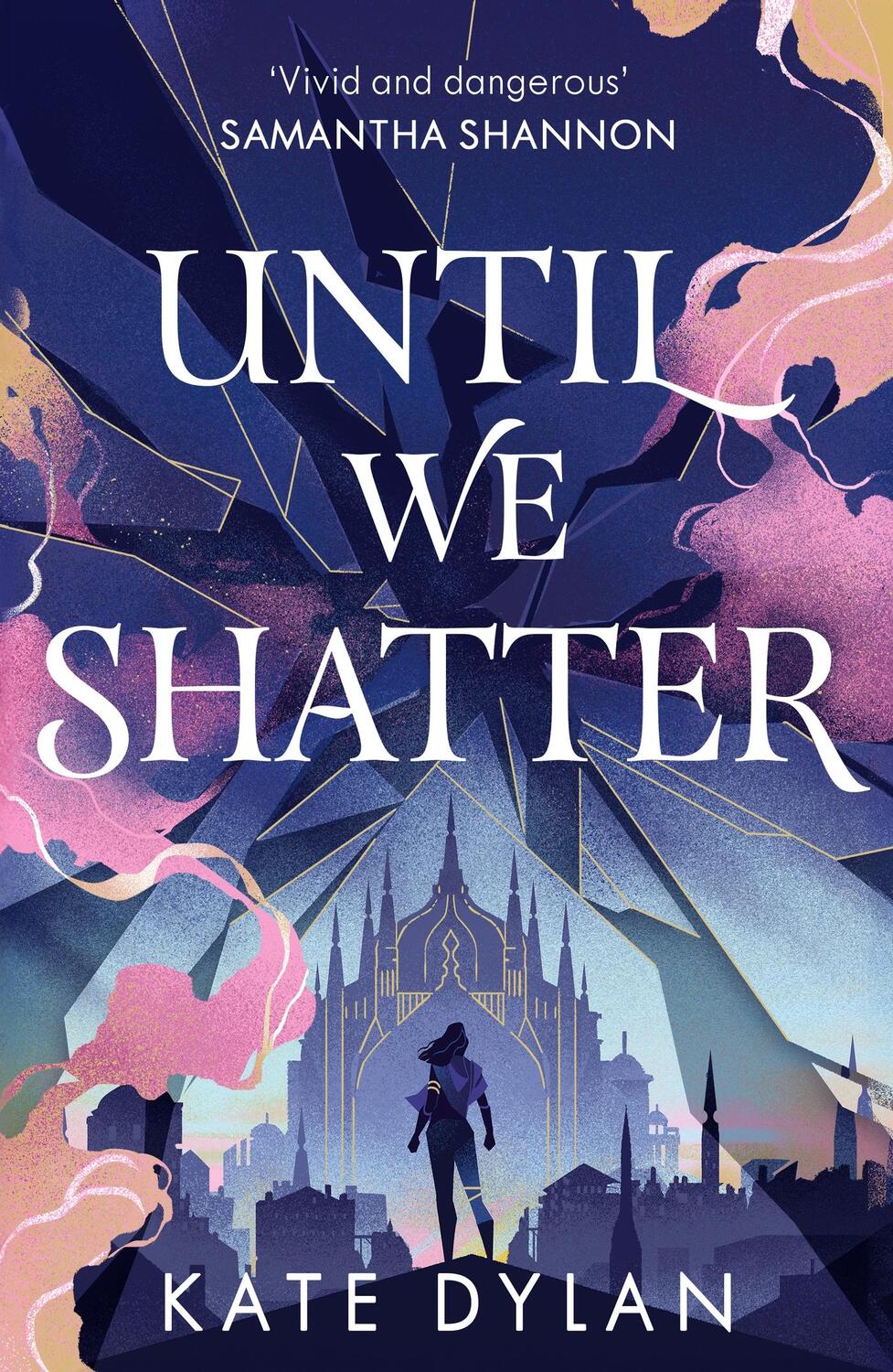 Cover: 9781399728737 | Until We Shatter | an epic, addictive and romantic heist fantasy