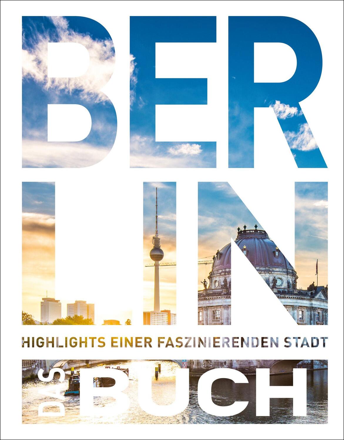 Cover: 9783969651872 | KUNTH Berlin. Das Buch | Highlights einer faszinierenden Stadt | Weber