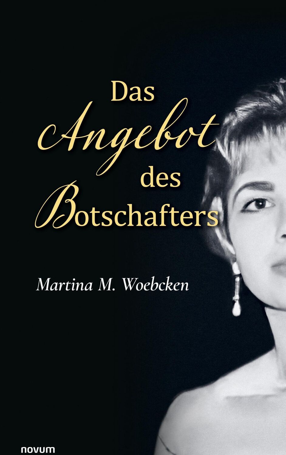 Cover: 9783991300212 | Das Angebot des Botschafters | Martina M. Woebcken | Buch | 332 S.