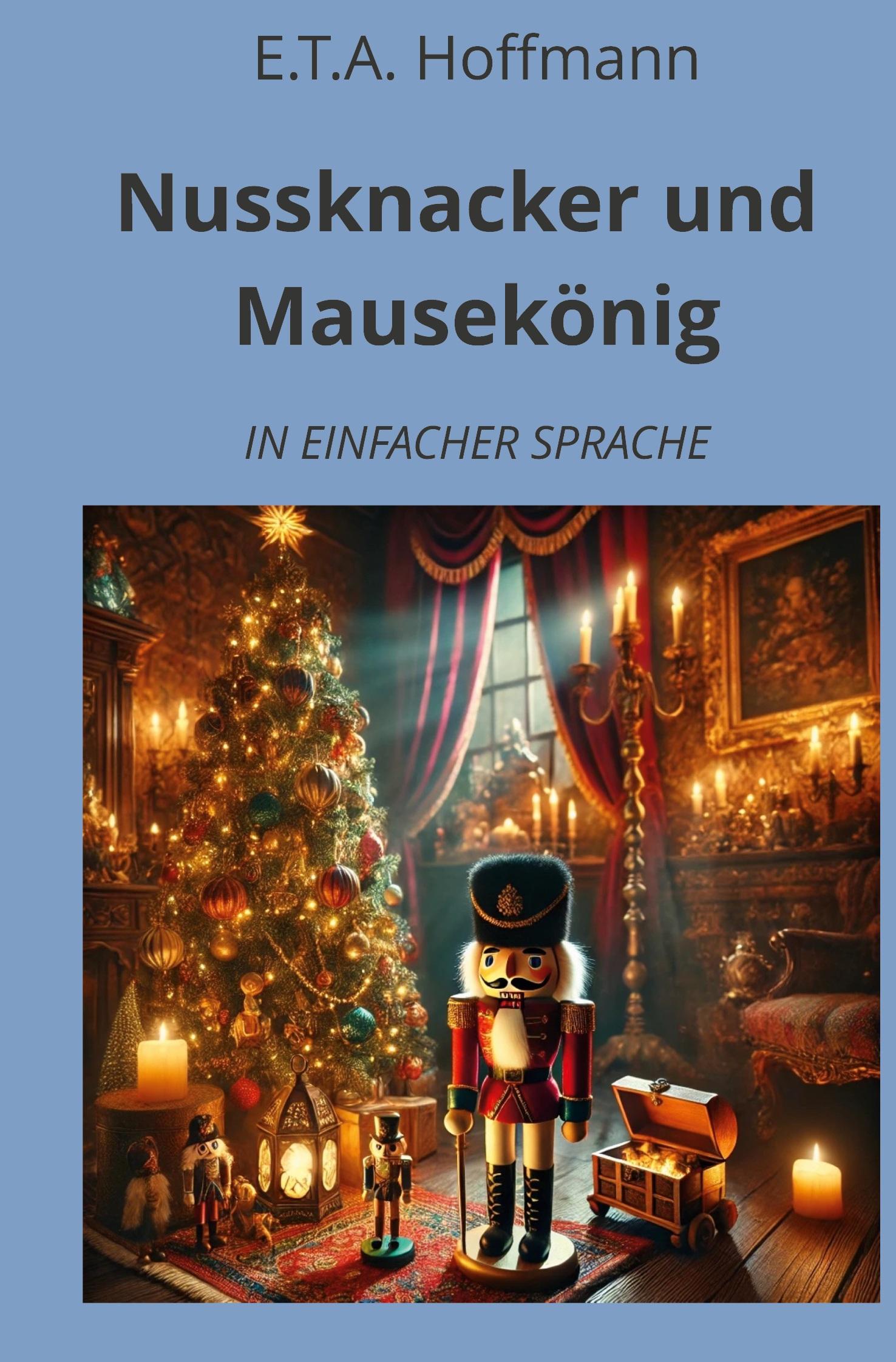 Cover: 9783759258489 | Nussknacker und Mausekönig | In Einfacher Sprache | E. T. A. Hoffmann