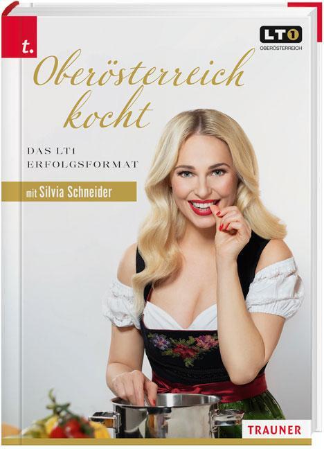 Cover: 9783991130659 | Oberösterreich kocht | Silvia Schneider | Buch | 160 S. | Deutsch