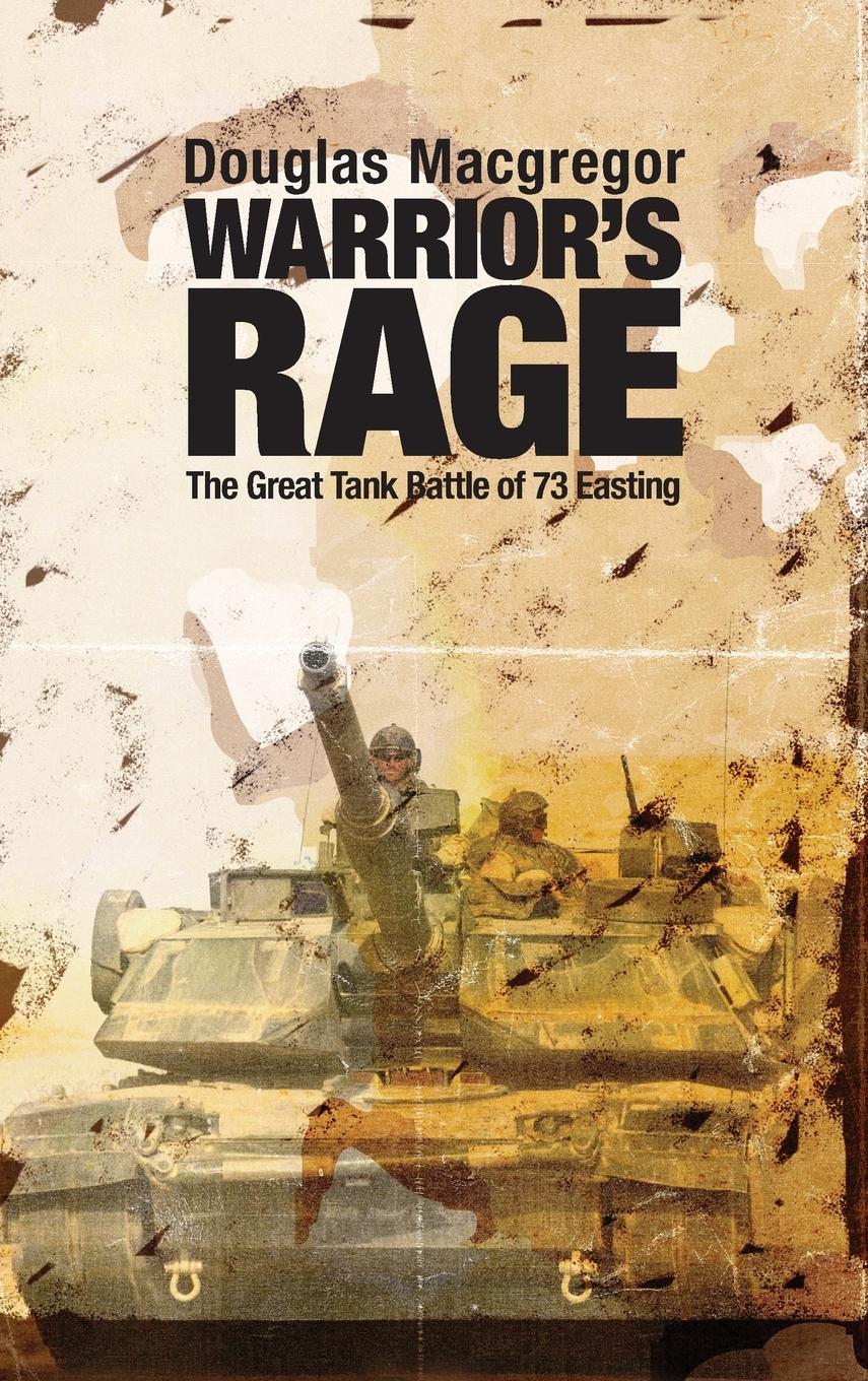 Cover: 9781682478653 | Warrior's Rage | The Great Tank Battle of 73 Easting | Macgregor