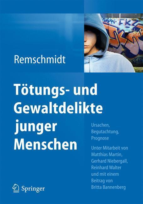 Cover: 9783642298707 | Tötungs- und Gewaltdelikte junger Menschen | Helmut Remschmidt | Buch