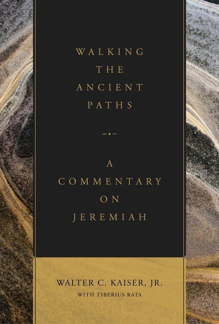 Cover: 9781683592679 | Walking the Ancient Paths | A Commentary on Jeremiah | Jr | Buch