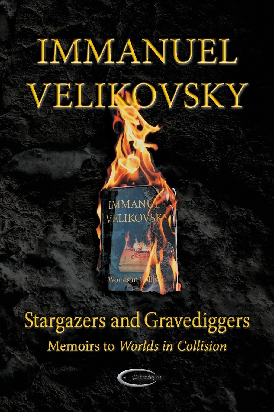 Cover: 9781906833176 | Stargazers and Gravediggers | Memoirs to Worlds in Collision | Buch