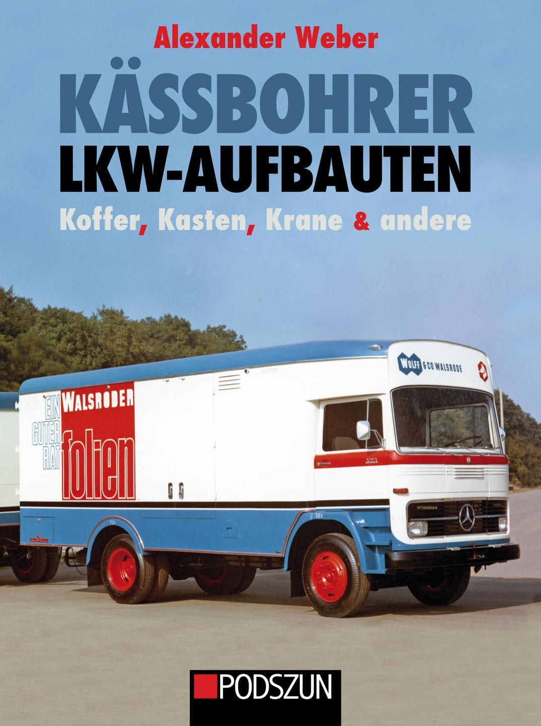 Cover: 9783751611299 | Kässbohrer Lkw-Aufbauten: Kasten, Koffer, Krane und andere | Weber