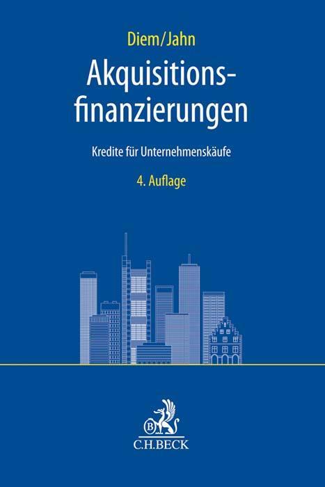 Cover: 9783406709784 | Akquisitionsfinanzierungen | Kredite für Unternehmenskäufe | Buch