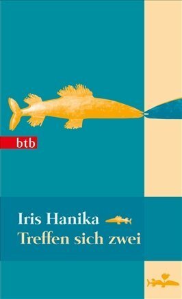 Cover: 9783442742820 | Treffen sich zwei | Iris Hanika | Buch | 2011 | btb