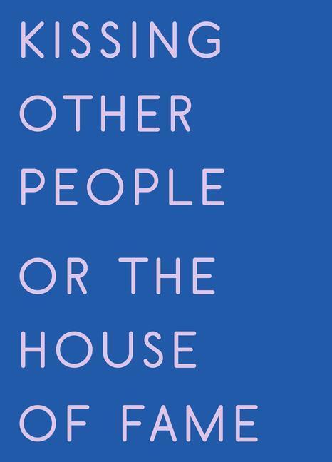 Cover: 9781643621791 | Kissing Other People or the House of Fame | Kay Gabriel | Taschenbuch