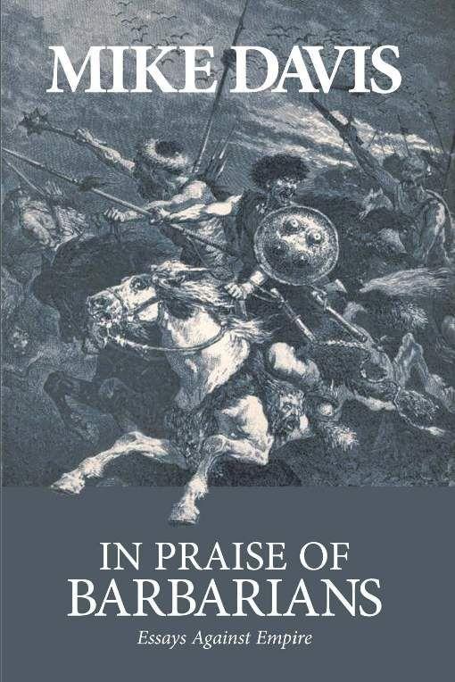 Cover: 9781931859424 | In Praise of Barbarians | Essays Against Empire | Mike Davis | Buch