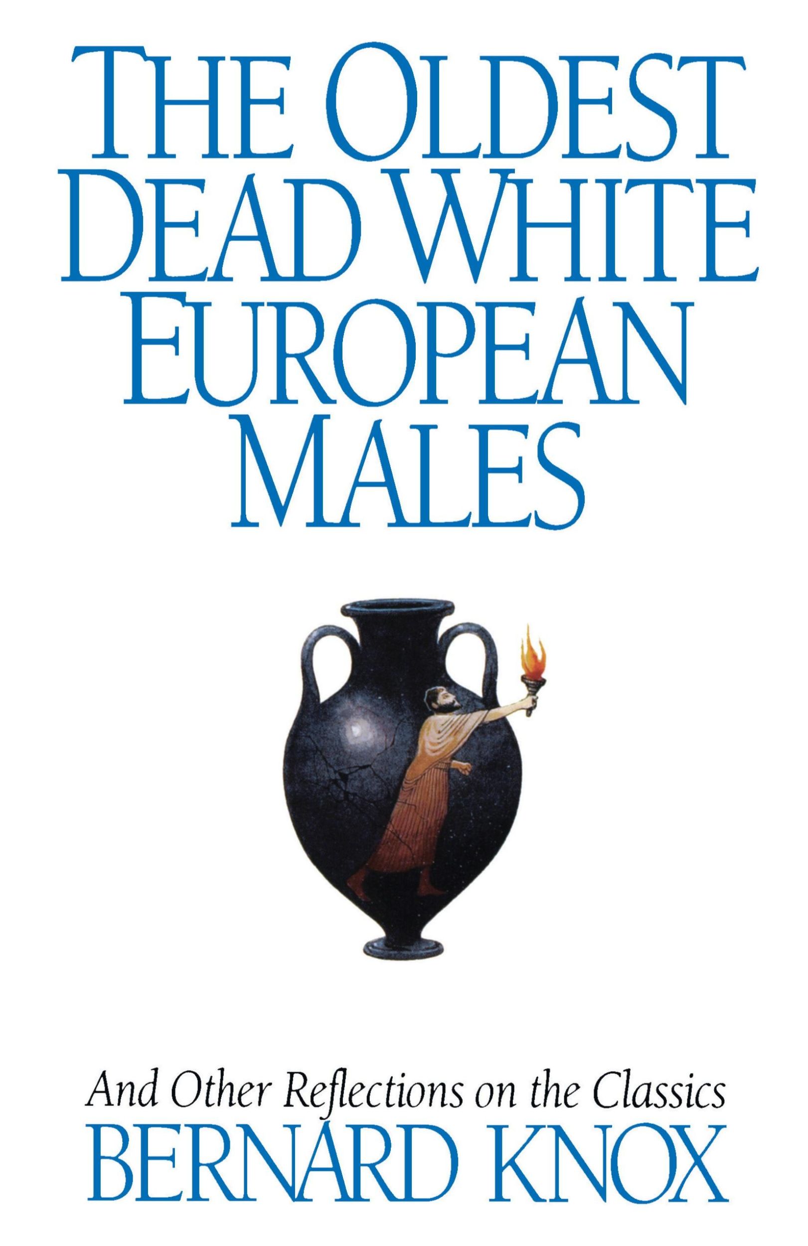 Cover: 9780393312331 | The Oldest Dead White European Males | Bernard MacGregor Walke Knox