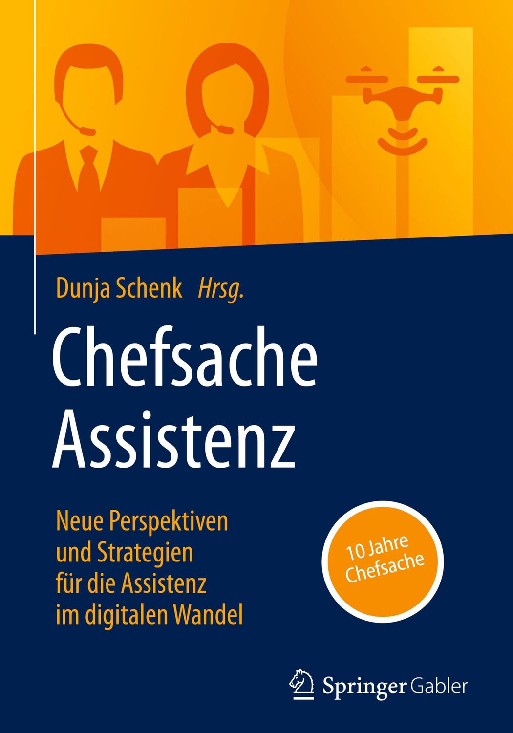 Cover: 9783658430092 | Chefsache Assistenz | Dunja Schenk | Buch | Chefsache | xiii | Deutsch