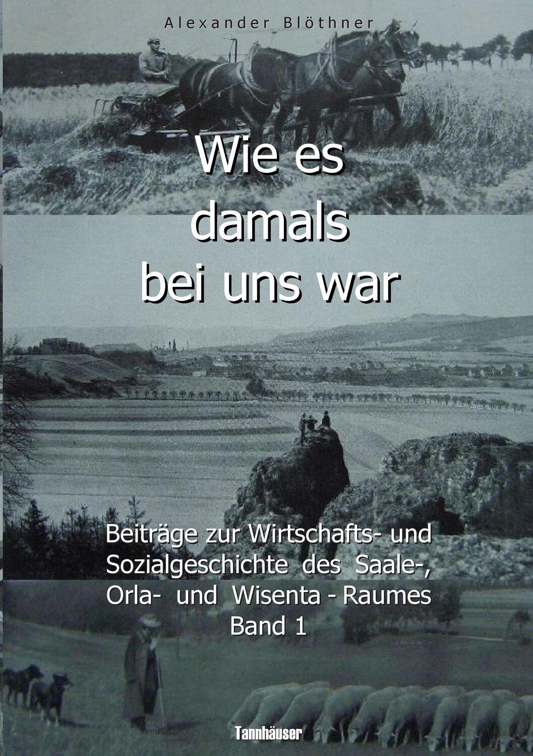 Cover: 9783738654172 | Wie es damals bei uns war. Eine Geschichte der Landwirtschaft und...