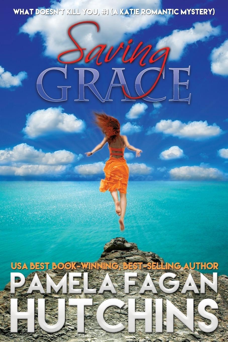 Cover: 9780988234802 | Saving Grace (Katie #1) | A What Doesn't Kill You Romantic Mystery