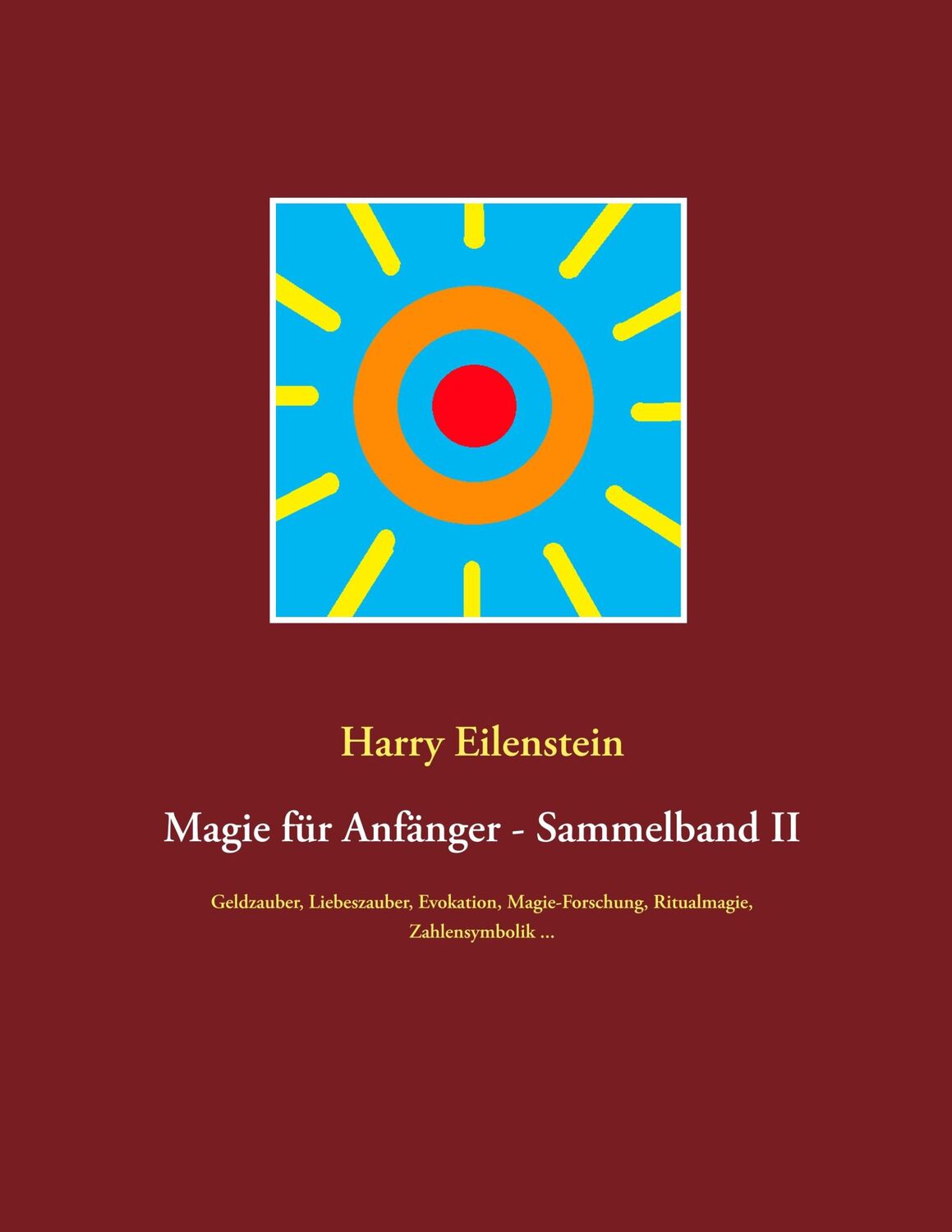 Cover: 9783751932752 | Magie für Anfänger - Sammelband II | Harry Eilenstein | Taschenbuch