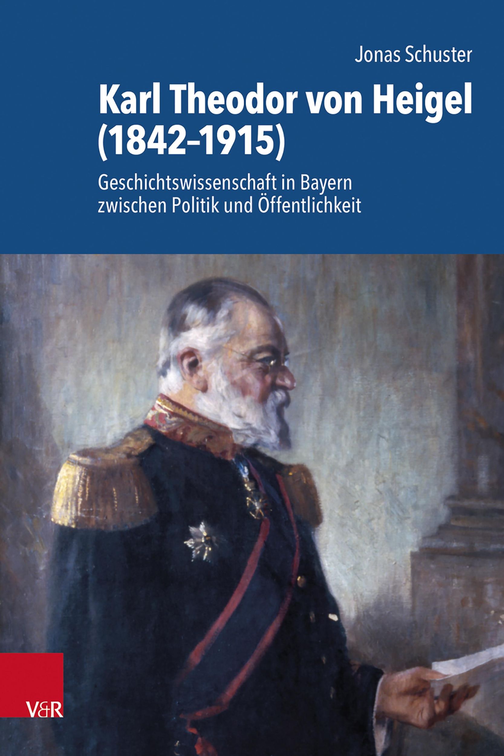 Cover: 9783525302736 | Karl Theodor von Heigel (1842-1915) | Jonas Schuster | Buch | 298 S.