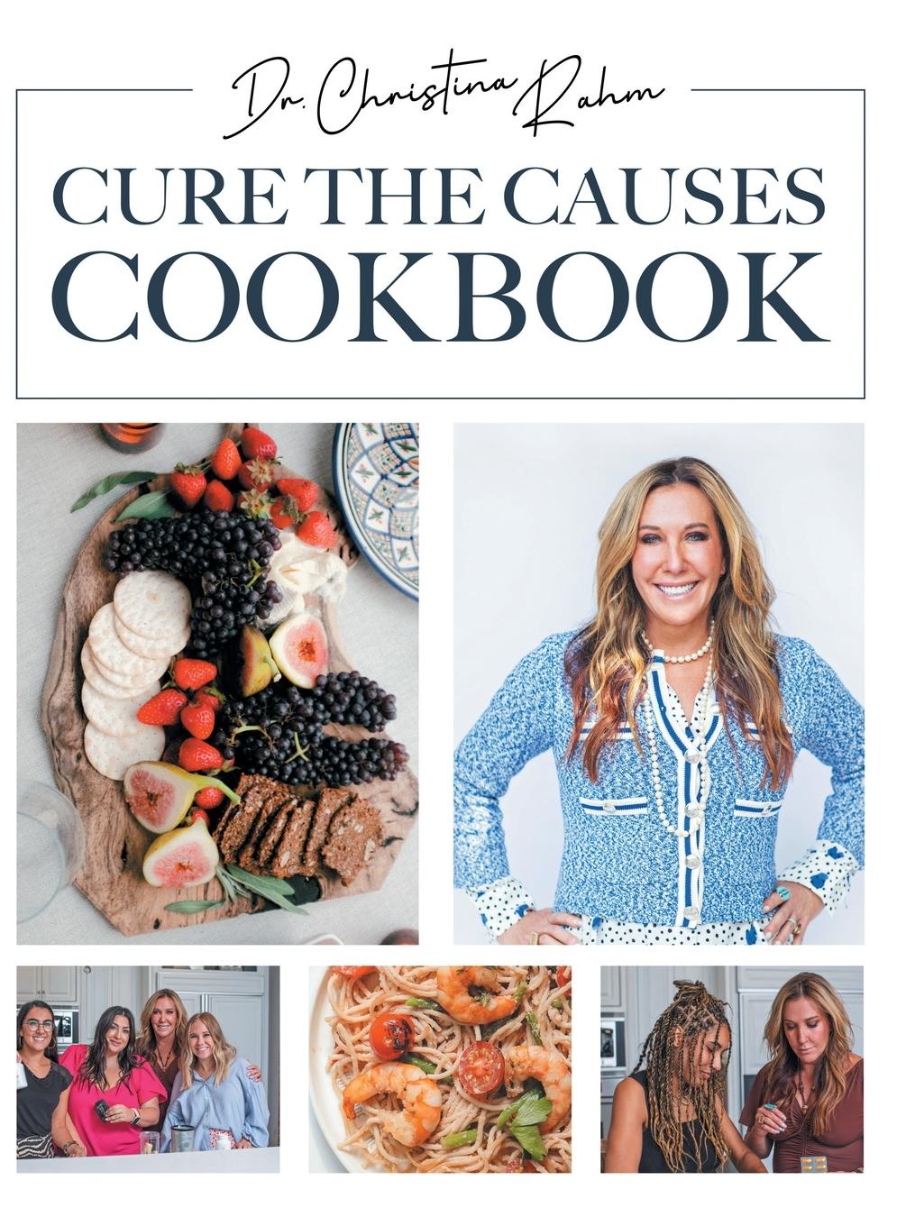 Cover: 9781662934117 | Cure the Causes Cookbook | Christina Rahm | Buch | Englisch | 2023