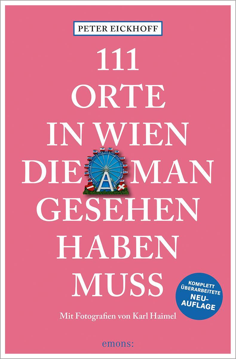 Cover: 9783740819750 | 111 Orte in Wien, die man gesehen haben muss | Peter Eickhoff | Buch