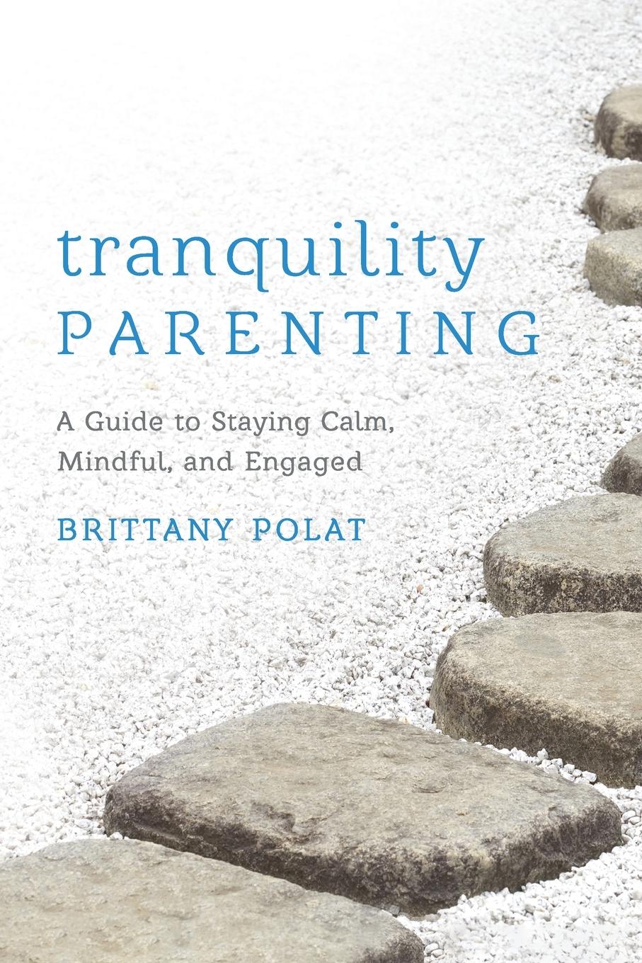 Cover: 9781538185421 | Tranquility Parenting | A Guide to Staying Calm, Mindful, and Engaged