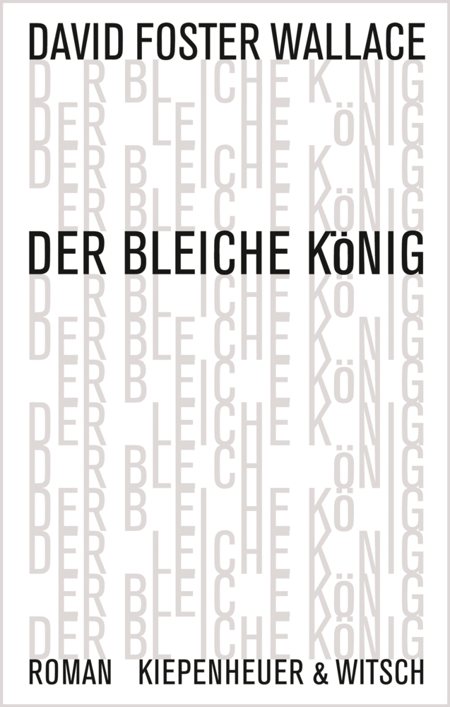 Cover: 9783462045567 | Der bleiche König | Roman | David Foster Wallace | Buch | 625 S.